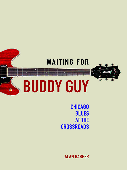 Title details for Waiting for Buddy Guy by Alan Harper - Available